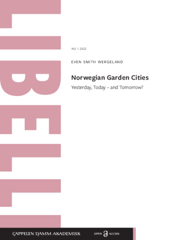 Norwegian Garden Cities: Yesterday, Today – and Tomorrow?